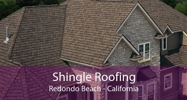 Shingle Roofing Redondo Beach - California