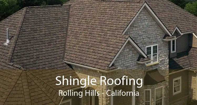 Shingle Roofing Rolling Hills - California