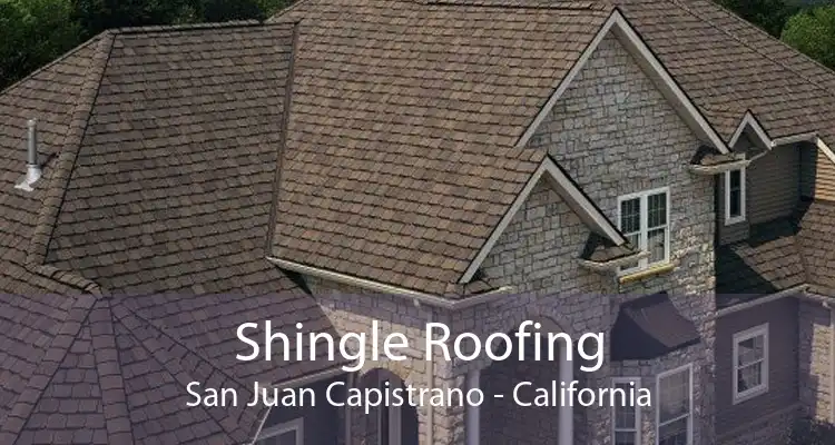 Shingle Roofing San Juan Capistrano - California