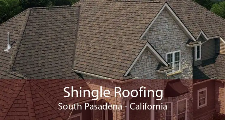 Shingle Roofing South Pasadena - California