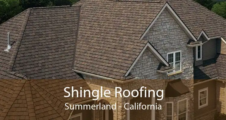 Shingle Roofing Summerland - California