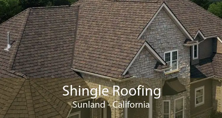 Shingle Roofing Sunland - California