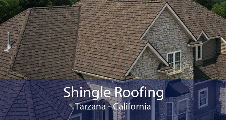 Shingle Roofing Tarzana - California