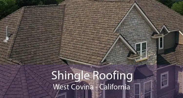 Shingle Roofing West Covina - California