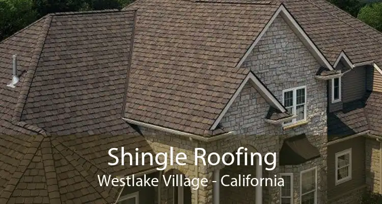 Shingle Roofing Westlake Village - California