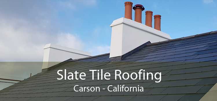 Slate Tile Roofing Carson - California