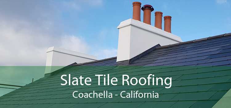 Slate Tile Roofing Coachella - California