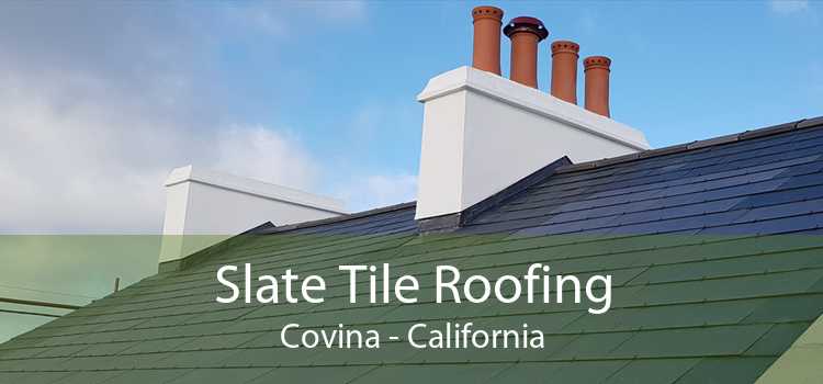 Slate Tile Roofing Covina - California