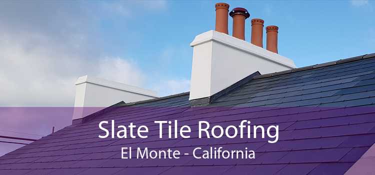 Slate Tile Roofing El Monte - California