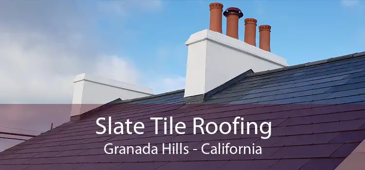 Slate Tile Roofing Granada Hills - California