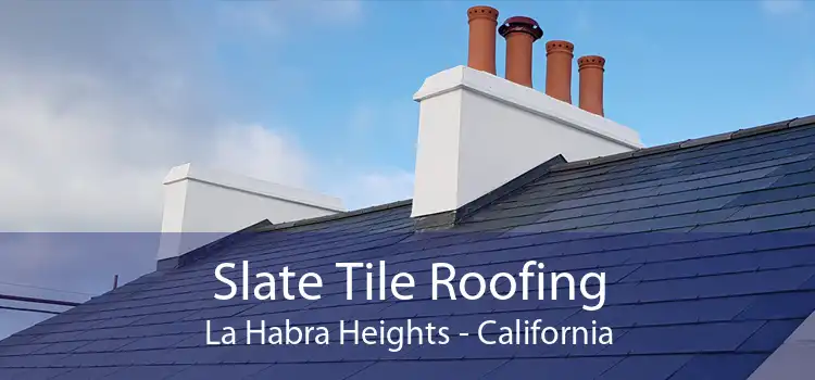 Slate Tile Roofing La Habra Heights - California