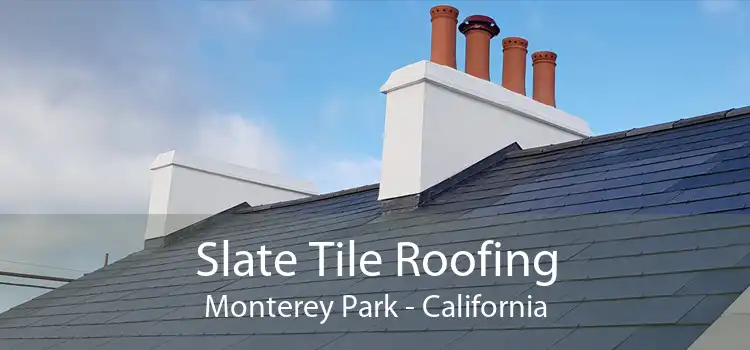 Slate Tile Roofing Monterey Park - California