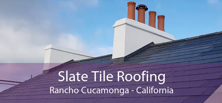 Slate Tile Roofing Rancho Cucamonga - California