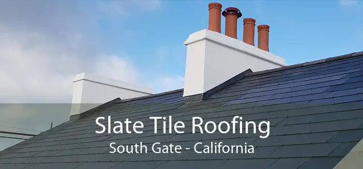 Slate Tile Roofing South Gate - California