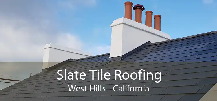 Slate Tile Roofing West Hills - California