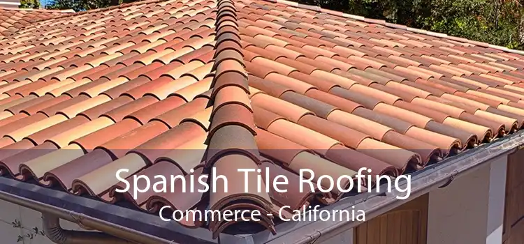 Spanish Tile Roofing Commerce - California