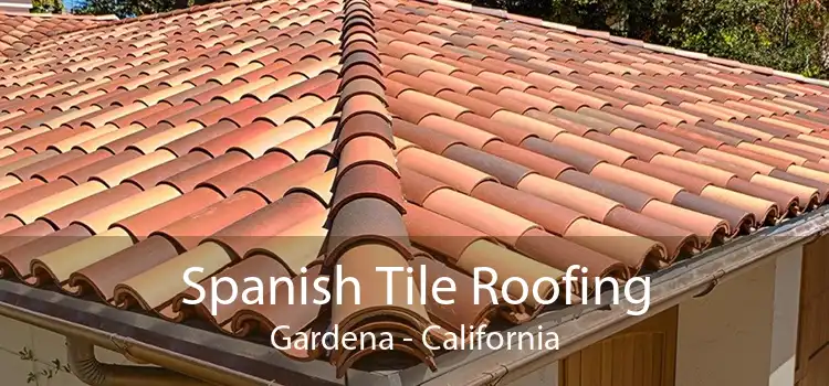 Spanish Tile Roofing Gardena - California