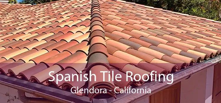 Spanish Tile Roofing Glendora - California
