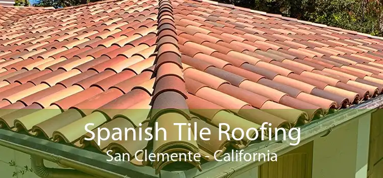 Spanish Tile Roofing San Clemente - California