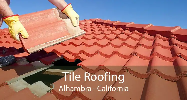 Tile Roofing Alhambra - California