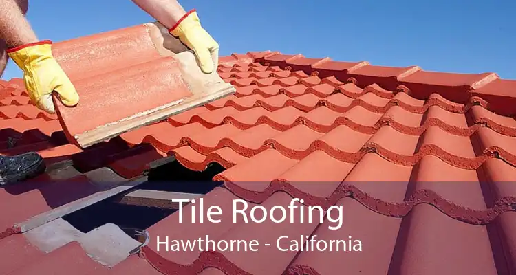 Tile Roofing Hawthorne - California