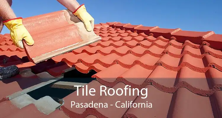 Tile Roofing Pasadena - California