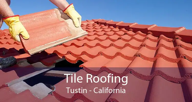 Tile Roofing Tustin - California