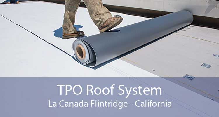 TPO Roof System La Canada Flintridge - California