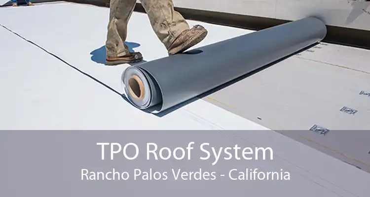 TPO Roof System Rancho Palos Verdes - California