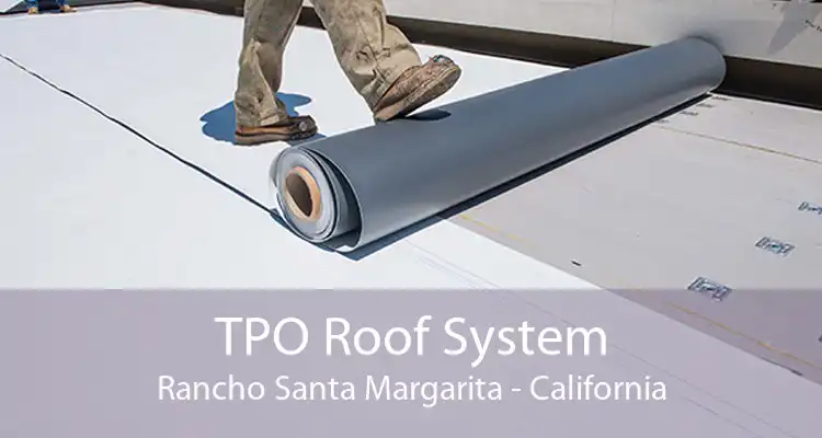 TPO Roof System Rancho Santa Margarita - California