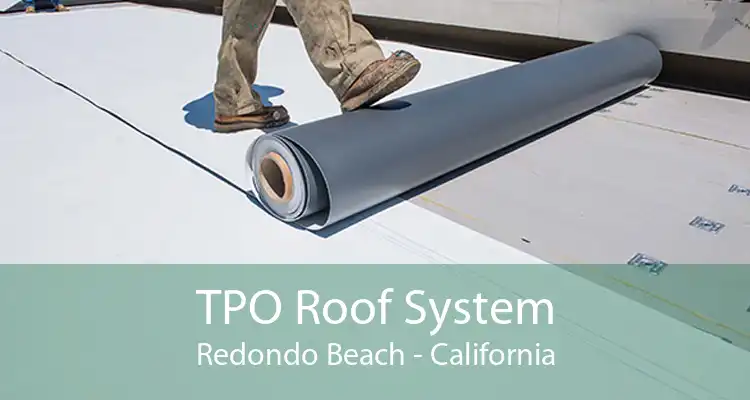 TPO Roof System Redondo Beach - California