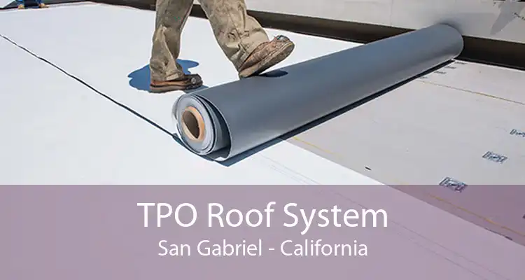 TPO Roof System San Gabriel - California