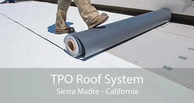 TPO Roof System Sierra Madre - California