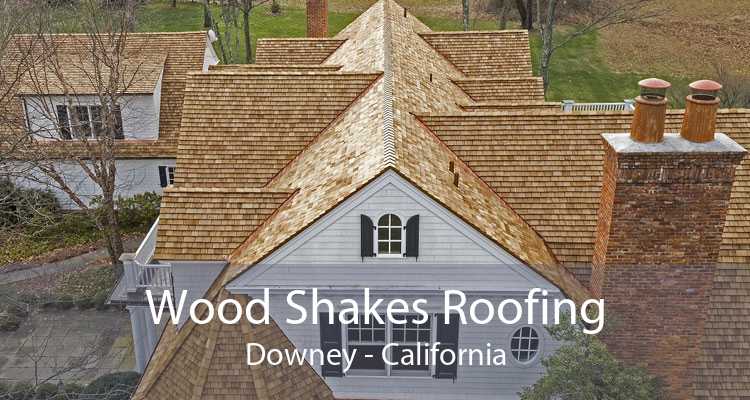 Wood Shakes Roofing Downey - California