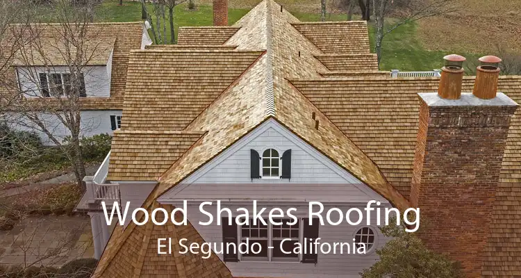 Wood Shakes Roofing El Segundo - California