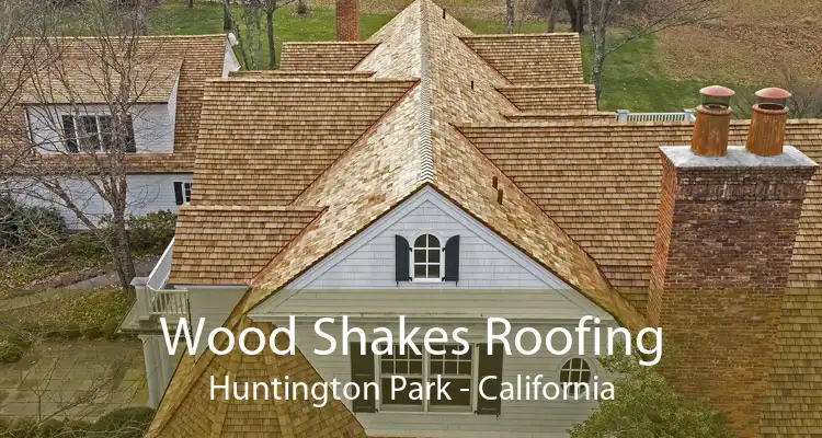 Wood Shakes Roofing Huntington Park - California