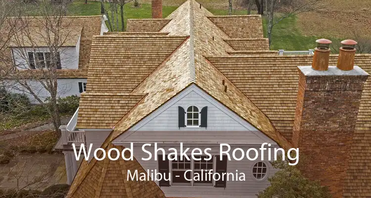 Wood Shakes Roofing Malibu - California