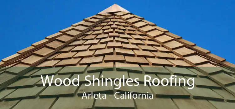 Wood Shingles Roofing Arleta - California
