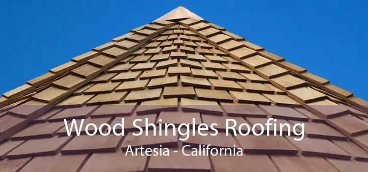 Wood Shingles Roofing Artesia - California