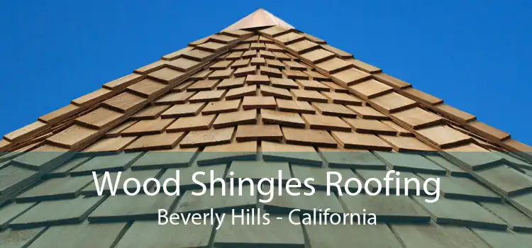 Wood Shingles Roofing Beverly Hills - California