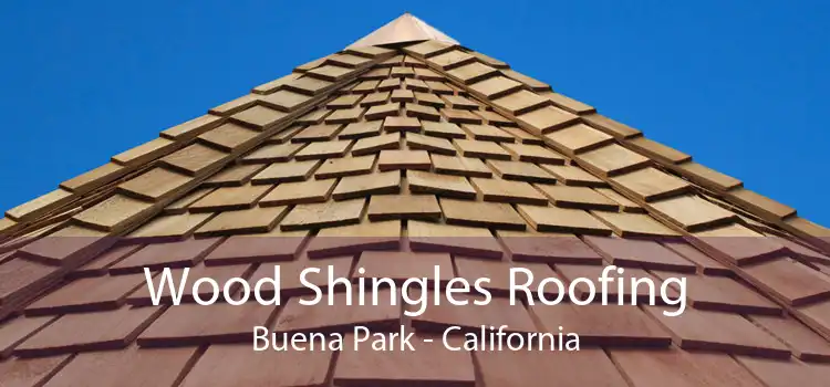 Wood Shingles Roofing Buena Park - California