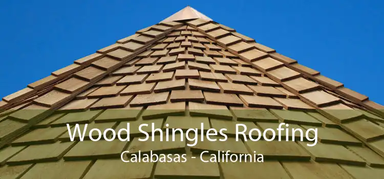 Wood Shingles Roofing Calabasas - California