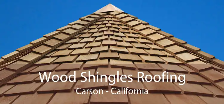 Wood Shingles Roofing Carson - California