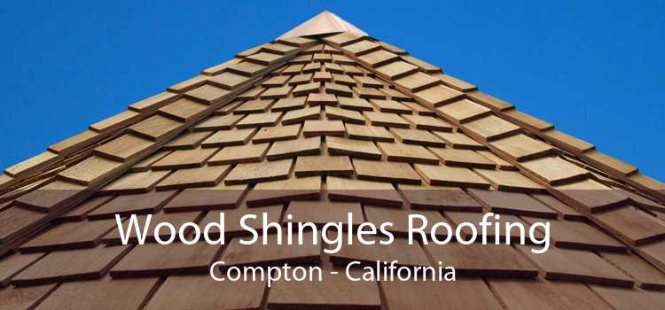 Wood Shingles Roofing Compton - California