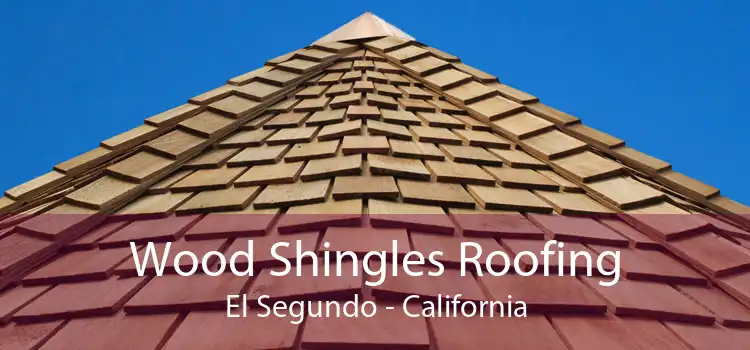 Wood Shingles Roofing El Segundo - California