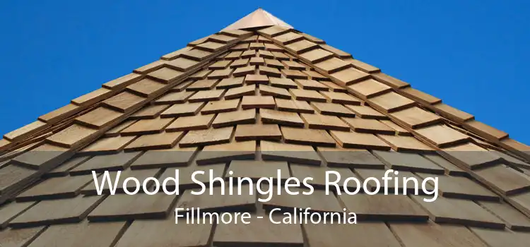 Wood Shingles Roofing Fillmore - California
