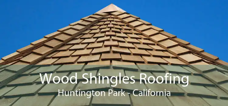 Wood Shingles Roofing Huntington Park - California