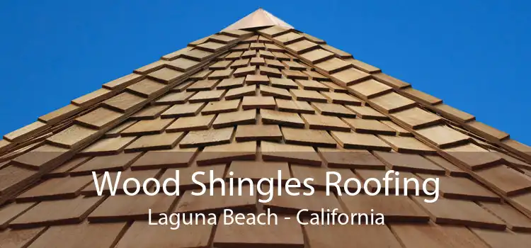 Wood Shingles Roofing Laguna Beach - California