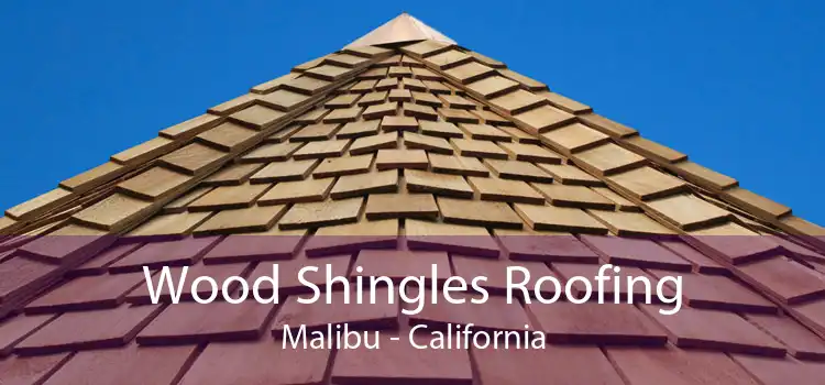 Wood Shingles Roofing Malibu - California