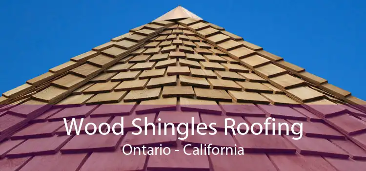 Wood Shingles Roofing Ontario - California